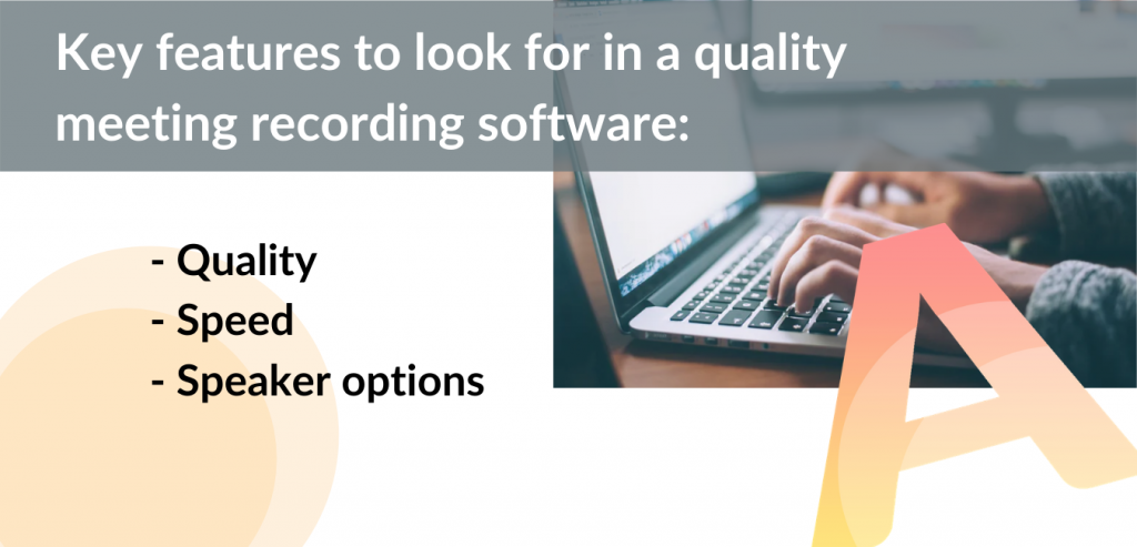 key features to look for in a quality meeting recording software